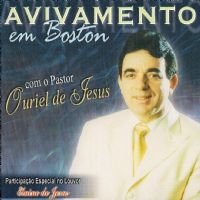 Avivamento em Boston - Pastor Ouriel de Jesus